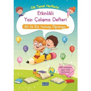 Dik Temel Harflerle Etkinlikli Yazı Çalışma Defteri - Ali ile Ela Yazmayı Öğreniyor - Parıltı Yayınları