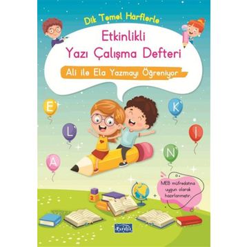 Dik Temel Harflerle Etkinlikli Yazı Çalışma Defteri - Ali ile Ela Yazmayı Öğreniyor - Parıltı Yayınları