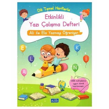 Dik Temel Harflerle Etkinlikli Yazı Çalışma Defteri - Ali ile Ela Yazmayı Öğreniyor - Parıltı Yayınları