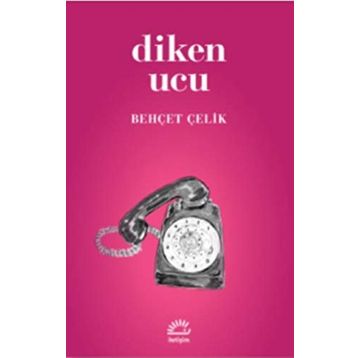 DIKEN UCU - BEHÇET ÇELİK