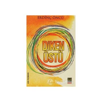 DIKEN ÜSTÜ - ERDİNÇ ÖNCÜ
