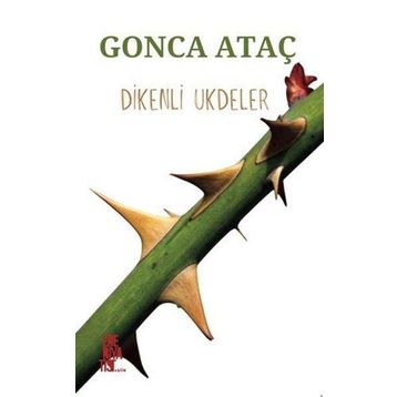 Dikenli Ukdeler - Gonca Ataç
