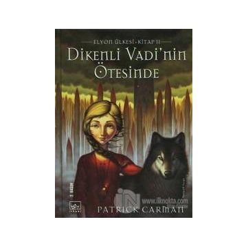 DIKENLI VADI NIN ÖTESİNDE ELYON ÜLKESİ KITAP 2 - PATRICK CARMAN
