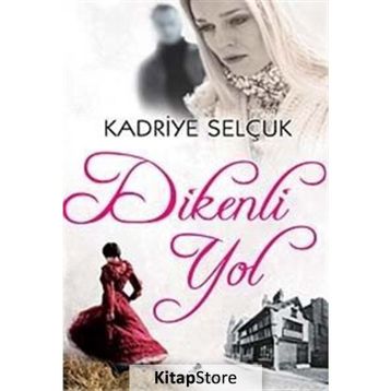 DIKENLI YOL - KADRIYE SELÇUK