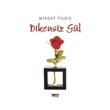 Dikensiz Gül - Mikdat Yıldız