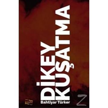 Dikey Kuşatma - Bahtiyar Türker