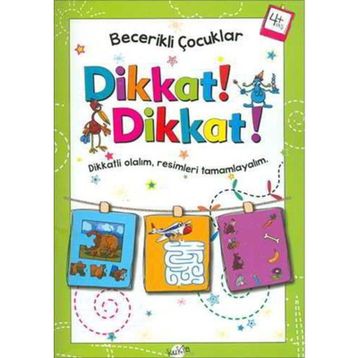 Dikkat! Dikkat! 4+ Yaş - Kukla Yayınları