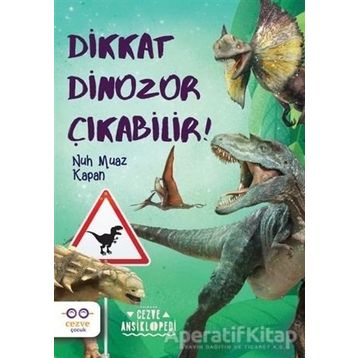 Dikkat Dinozor Çıkabilir Cezve Çocuk Yayınları
