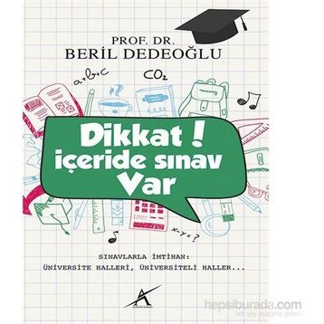 Dikkat İçeride Sınav Var - Beril Dedeoğlu