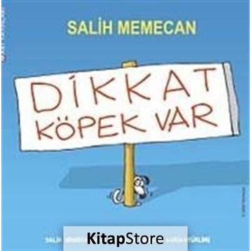 DIKKAT KÖPEK VAR - SALIH MEMECAN