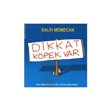 DIKKAT KÖPEK VAR - SALIH MEMECAN
