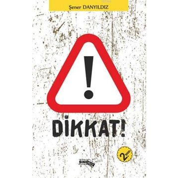 Dikkat! - Şener Danyıldız