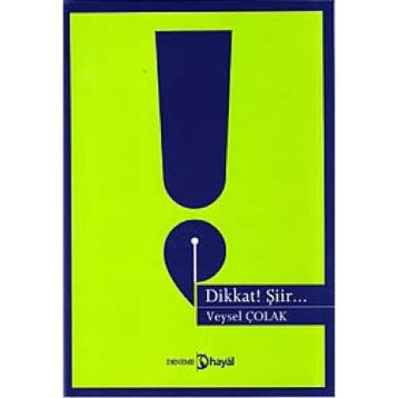 DIKKAT! ŞİİR... - VEYSEL ÇOLAK