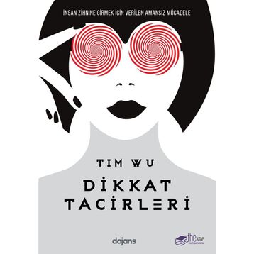 Dikkat Tacirleri - Tim Wu