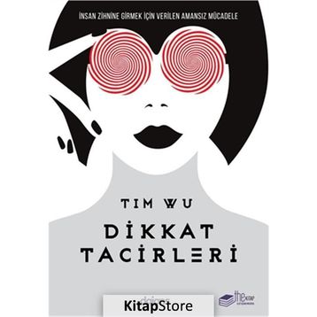Dikkat Tacirleri - Tim Wu