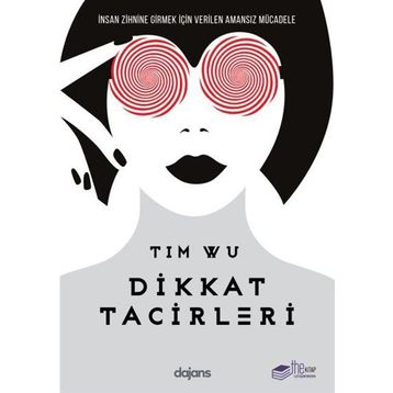 Dikkat Tacirleri - Tim Wu