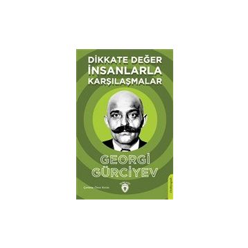 Dikkate Değer İnsanlarla Karşılaşmalar - Georgi Gürciyev