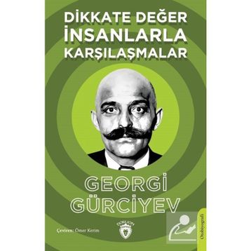 Dikkate Değer İnsanlarla Karşılaşmalar - Georgi Gürciyev