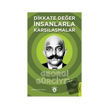 Dikkate Değer İnsanlarla Karşılaşmalar - Georgi Gürciyev