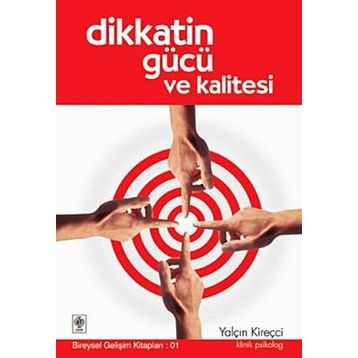 Dikkatin Gücü ve Kalitesi - Klinik Psikolog Yalçın Kireççi