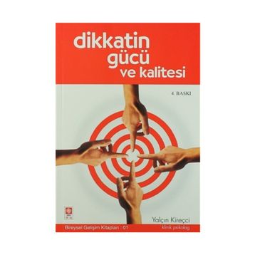 Dikkatin Gücü ve Kalitesi - Klinik Psikolog Yalçın Kireççi