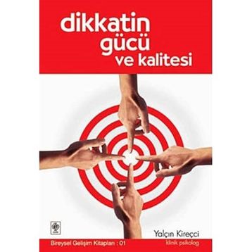 Dikkatin Gücü ve Kalitesi - Klinik Psikolog Yalçın Kireççi