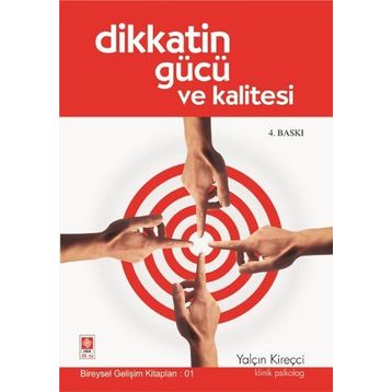 Dikkatin Gücü ve Kalitesi - Klinik Psikolog Yalçın Kireççi
