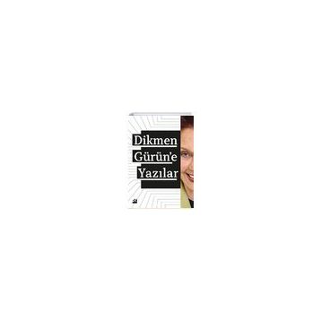 Dikmen Gürüne Yazılar - Kolektif