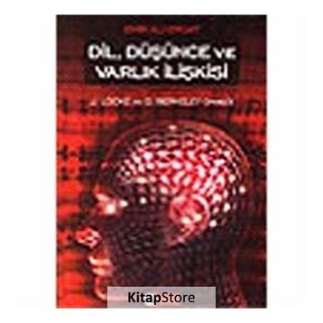 DIL, DÜŞÜNCE VE VARLIK İLİŞKİSİ - EMIR ALI ERGAT