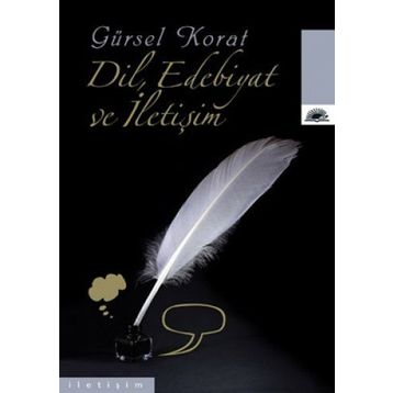 DIL, EDEBIYAT VE İLETİŞİM - GÜRSEL KORAT