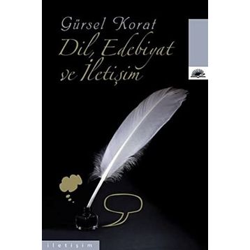 DIL, EDEBIYAT VE İLETİŞİM - GÜRSEL KORAT