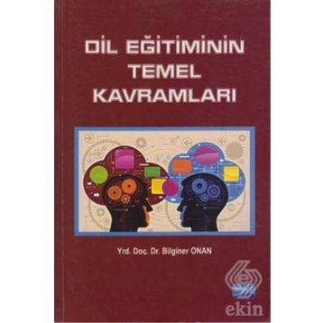 DIL EĞITIMININ TEMEL KAVRAMLARI - BILGINER ONAN