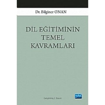 DIL EĞITIMININ TEMEL KAVRAMLARI - BILGINER ONAN