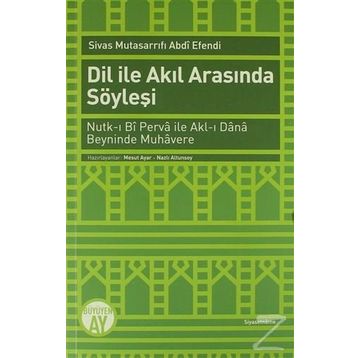 Dil İle Akıl Arasında Söyleşi - Mesut Ayar