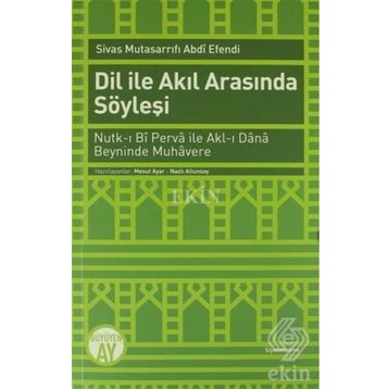 Dil İle Akıl Arasında Söyleşi - Mesut Ayar