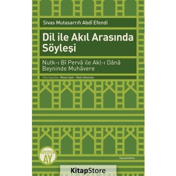 Dil İle Akıl Arasında Söyleşi - Mesut Ayar