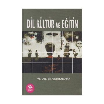 DIL KÜLTÜR VE EĞİTİM - HIKMET ASUTAY
