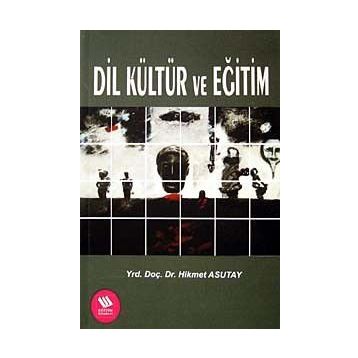 DIL KÜLTÜR VE EĞİTİM - HIKMET ASUTAY