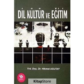 DIL KÜLTÜR VE EĞİTİM - HIKMET ASUTAY