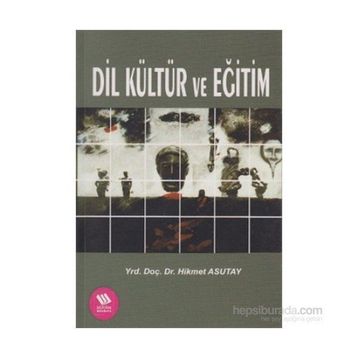 DIL KÜLTÜR VE EĞİTİM - HIKMET ASUTAY