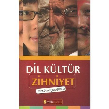 Dil Kültür Zihniyet - Ali Çavuşoğlu