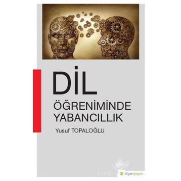 Dil Öğreniminde Yabancıllık - Yusuf Topaloğlu