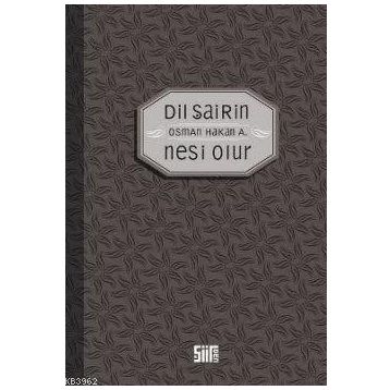 DIL ŞAİRİN NE'SI OLUR - OSMAN HAKAN A.