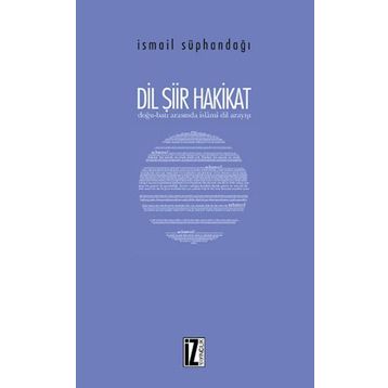 Dil Şiir Hakikat - İsmail Süphandağı