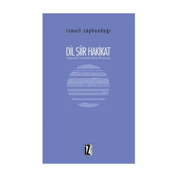 Dil Şiir Hakikat - İsmail Süphandağı