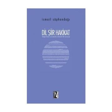 Dil Şiir Hakikat - İsmail Süphandağı