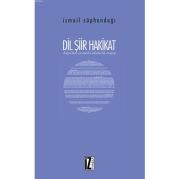 Dil Şiir Hakikat - İsmail Süphandağı