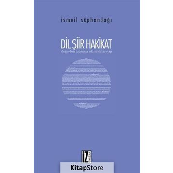 Dil Şiir Hakikat - İsmail Süphandağı