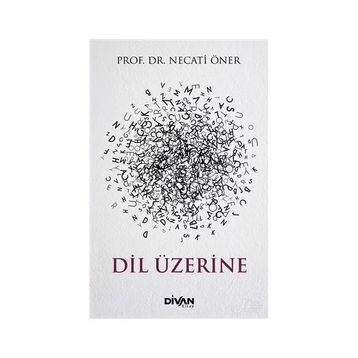 Dil Üzerine - Prof. Dr. Necati Öner