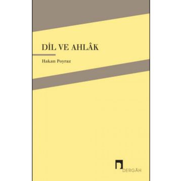 Dil ve Ahlak - Hakan Poyraz